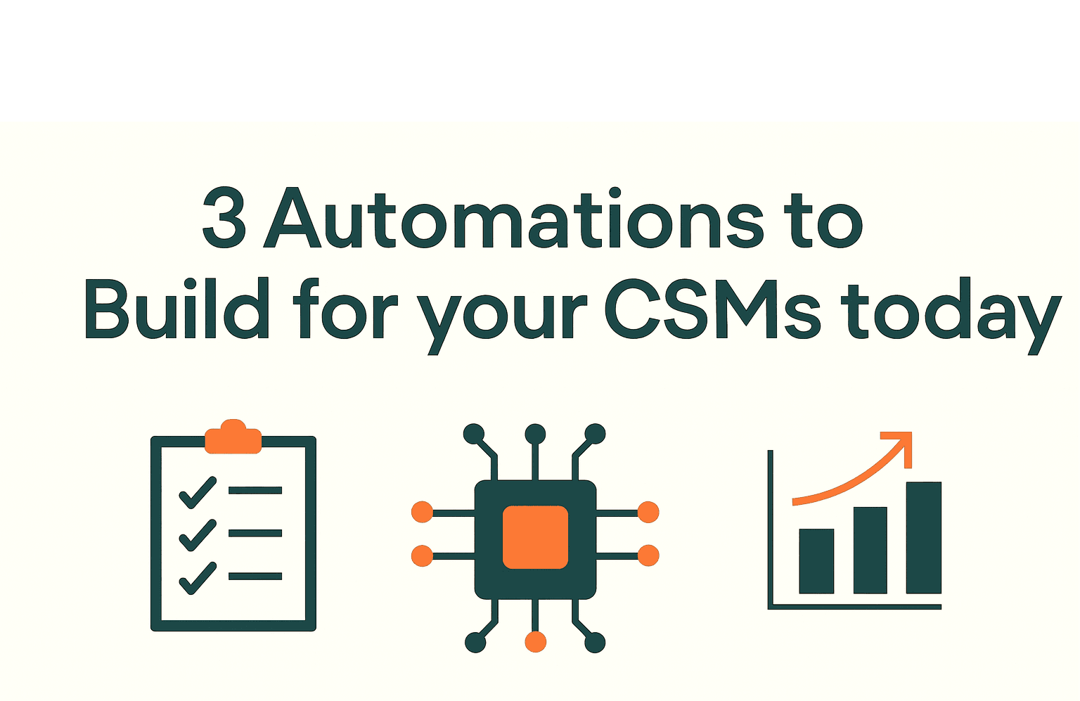 3 Automations to Build for Your CSMs Today and Improve Retention
